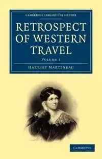 Retrospect of Western Travel - Volume 1 - Harriet Martineau