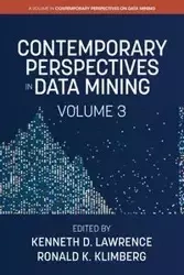 Contemporary Perspectives in Data Mining, Volume 3 - Lawrence Kenneth D.