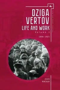 Dziga Vertov - John MacKay