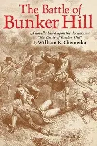 The Battle of Bunker Hill - Chemerka William R.