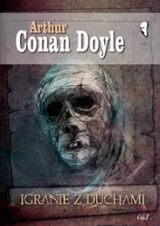 Igranie z duchami - Arthur Conan Doyle