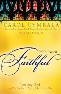 He's Been Faithful - Carol Cymbala