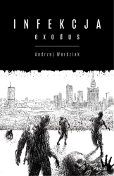 eBook Infekcja. Exodus - Andrzej Wardziak epub mobi