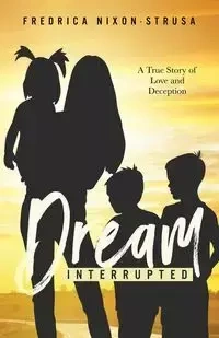 A Dream Interrupted - Nixon-Strus Fredrica