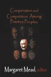 Cooperation and Competition Among Primitive Peoples - Margaret Mead