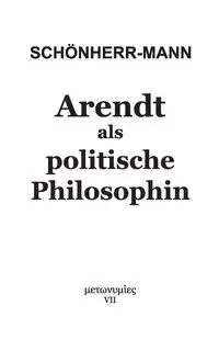 Arendt als politische Philosophin - Schönherr-Mann Hans-Martin