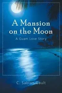 A Mansion on the Moon - Gault C. Sablan