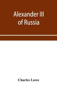 Alexander III of Russia - Charles Lowe