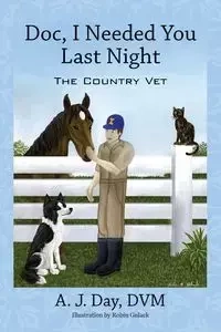 Doc, I Needed You Last Night - Day DVM A J