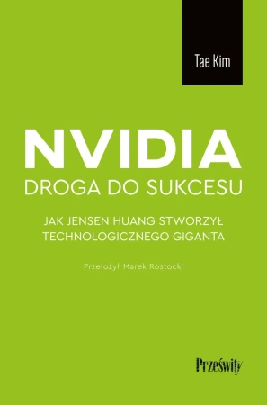 Nvidia - droga do sukcesu. Jak Jensen Huang... - Kim Tae