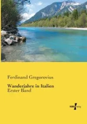 Wanderjahre in Italien - Ferdinand Gregorovius