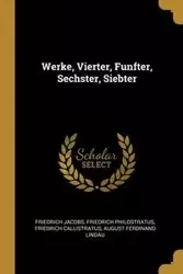 Werke, Vierter, Funfter, Sechster, Siebter - Jacobs Friedrich