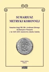 Sumariusz Metryki Koronnej T.10 - Krzysztof Chłapowski