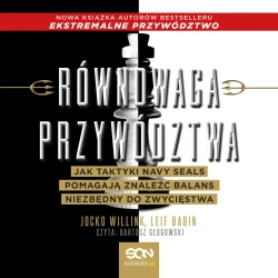 audiobook Równowaga przywództwa. Jak taktyki Navy Seals pomagają znaleźć balans niezbędny do zwycięstwa - Leif Babin, Jocko Willink