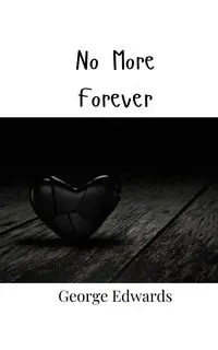 No More Forever - George Edwards