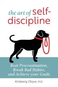 The Art of Self-Discipline - Kimberly Olson
