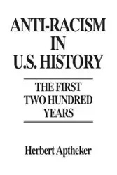 Anti-Racism in U.S. History - Herbert Aptheker