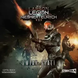 audiobook Legion nieśmiertelnych. Tom 1. Świat stali - B. V. Larson