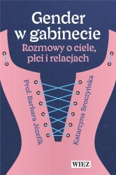 Gender w gabinecie. Rozmowy o ciele, płci... - Barbara Józefik, Katarzyna Sroczyńska