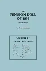 Pension Roll of 1835. in Four Volumes. Volume III - U.S. War Department