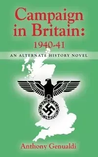 CAMPAIGN IN BRITAIN 1940-41 - Anthony Genualdi