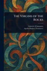 The Virgins of the Rocks - Gabriele D'Annunzio