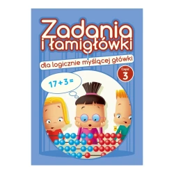 Zadania i łamigłówki dla logicznie myślącej główki. Część 3 - Jadwiga Dejko