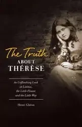 Truth about Therese - Gheon Henri