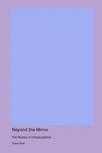 Beyond the Mirror - Ariana Shah