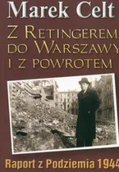 Z Retingerem do Warszawy i z powrotem - M. Celt - Marek Celt