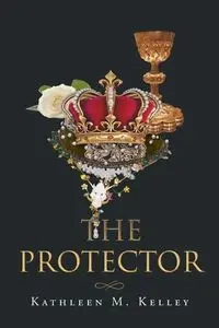 The Protector - M. Kelley Kathleen