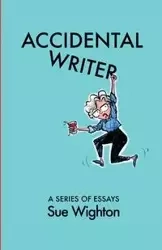 Accidental Writer - Sue Wighton