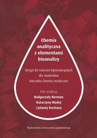 Chemia analityczna z elementami bioanalizy Skrypt z ćwiczeń laboratoryjnych dla studentów kierunku - Opracowanie zbiorowe