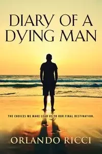Diary of a Dying Man - Orlando Ricci