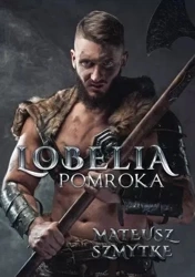 Lobelia Pomroka - Mateusz Szmytke