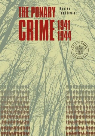 The Ponary Crime 19411944 - Monika Tomkiewicz