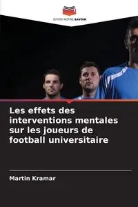 Les effets des interventions mentales sur les joueurs de football universitaire - Martin Kramar