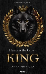 Riverside Knights T.1 Heavy is the Crown. King - Anna Piwnicka