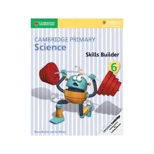 Cambridge Primary Science 6 Skills Builder - Fiona Baxter, Liz Dilley