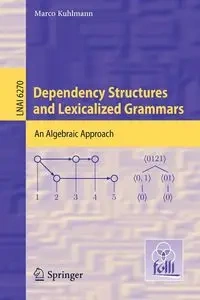Dependency Structures and Lexicalized Grammars - Kuhlmann Marco