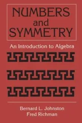 Numbers and Symmetry - Bernard L. Johnston
