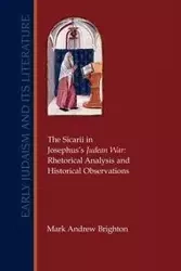 The Sicarii in Josephus's Judean War - Mark Andrew Brighton