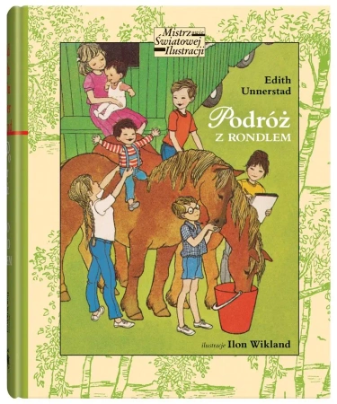 Mistrzowie Światowej Ilustracji. Podróż z rondlem - Edith Unnerstad, Ilon Wikland, Agnieszka Stróżyk