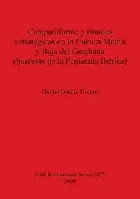 Campaniforme y rituales estratégicos en la Cuenca Media y Baja del Guadiana (Suroeste de la Península Ibérica) - Daniel Rivero García