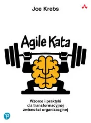 Agile Kata. Wzorce i praktyki dla transformacyjnej - Joe Krebs