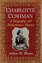 Charlotte Cushman - Arthur W. Bloom
