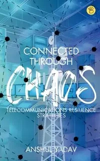 CONNECTED THROUGH CHAOS - YADAV ANSHUL
