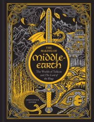Making of Middle-earth: The Worlds of Tolkien and The Lord of the Rings - Christopher A. Snyder
