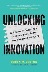 Unlocking Innovation - Robyn M. Bolton