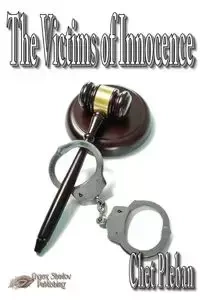 The Victims of Innocence - Chet Pleban